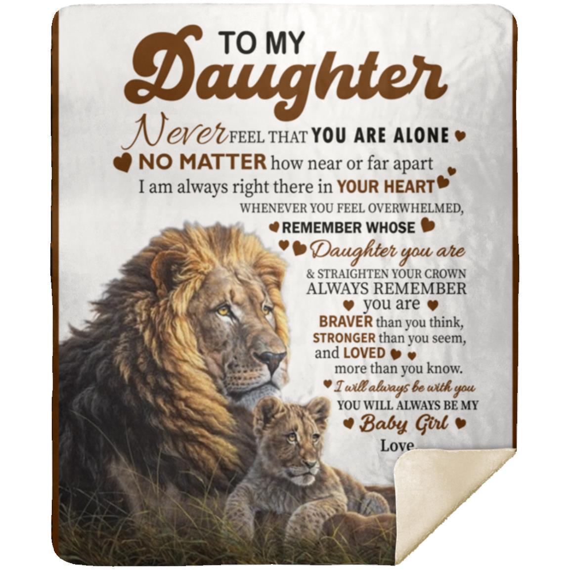 To My Daughter, You're Never Alone Blanket | Valentine's Day, College, Birthday Gift
