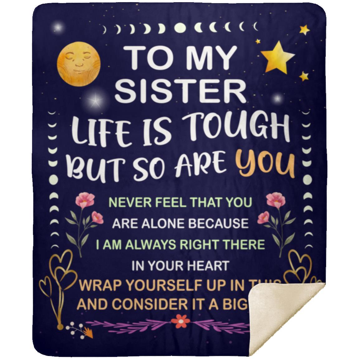 To My Sister, You Are Never Alone Blanket | Christmas Gift, Birthday Gift