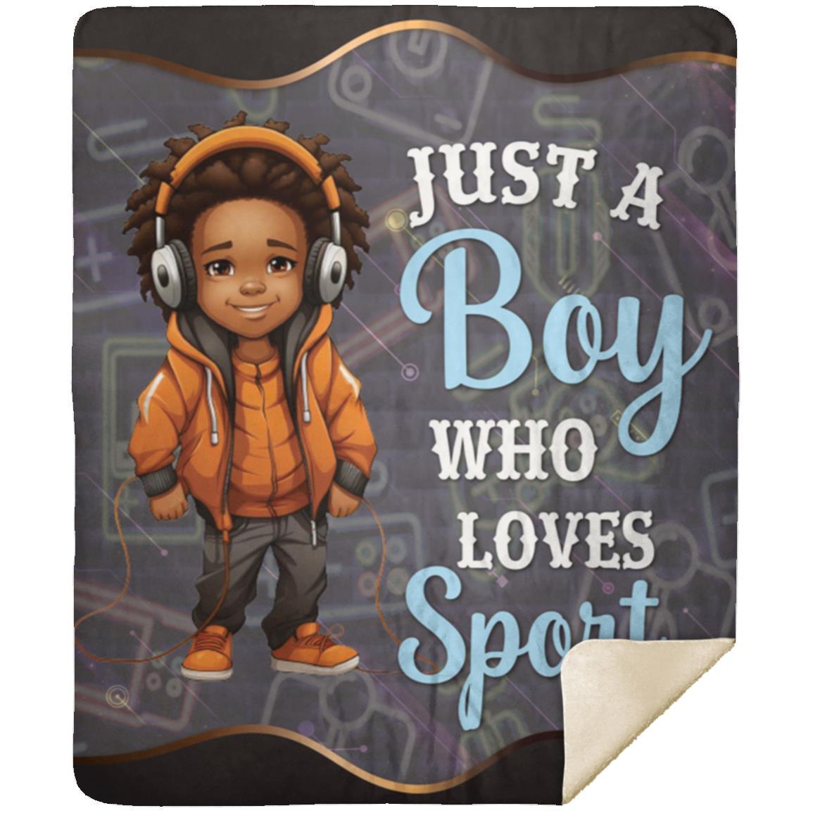 Just A Boy Who Loves Sport Blanket | Birthday Gift, Valentine's Day Gift, Christmas Gift