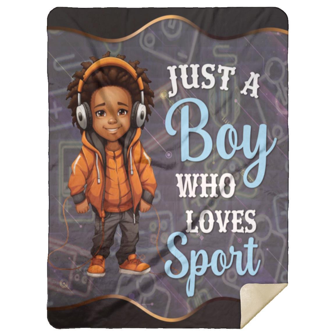 Just A Boy Who Loves Sport Blanket | Birthday Gift, Valentine's Day Gift, Christmas Gift