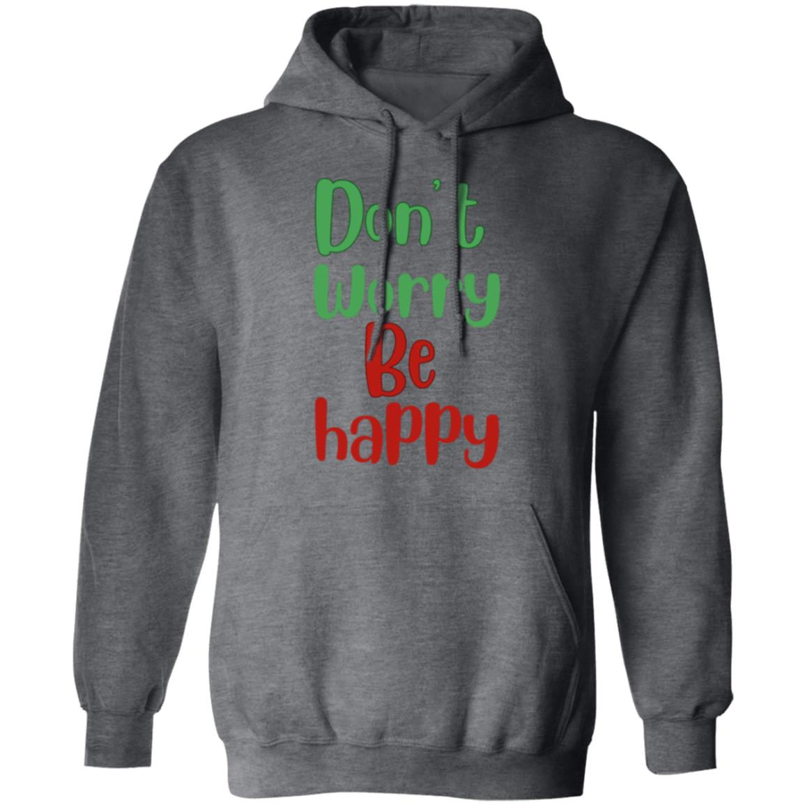 Tony Dont Worry1 Don't Worry; Be HappyGildan Pullover Hoodie