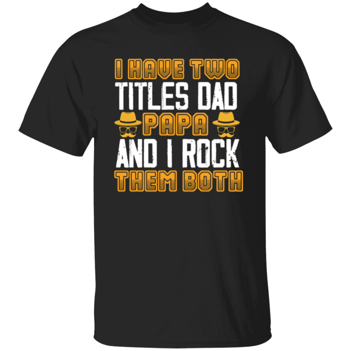 I Have Two Titles T-Shirt