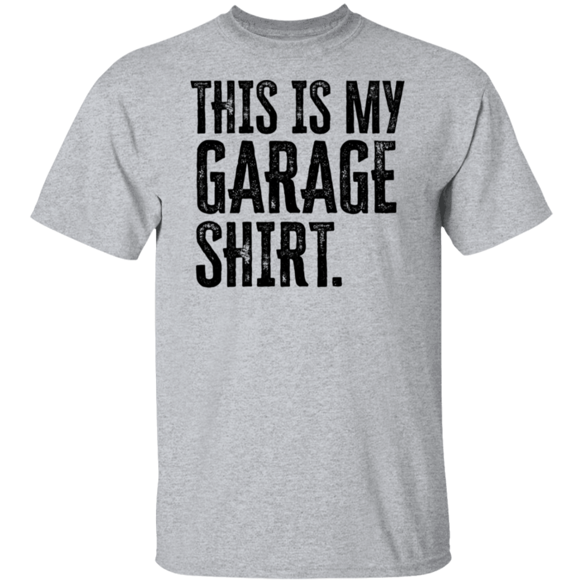 This is my garage shirt This Is My Garage Shirt T-Shirt