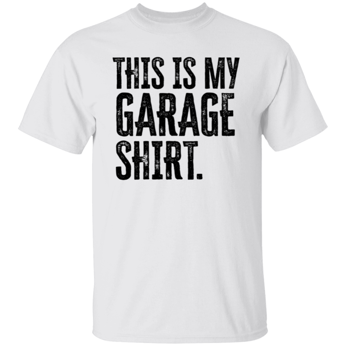 This is My Garage Shirt (1) This Is My Garage T-Shirt