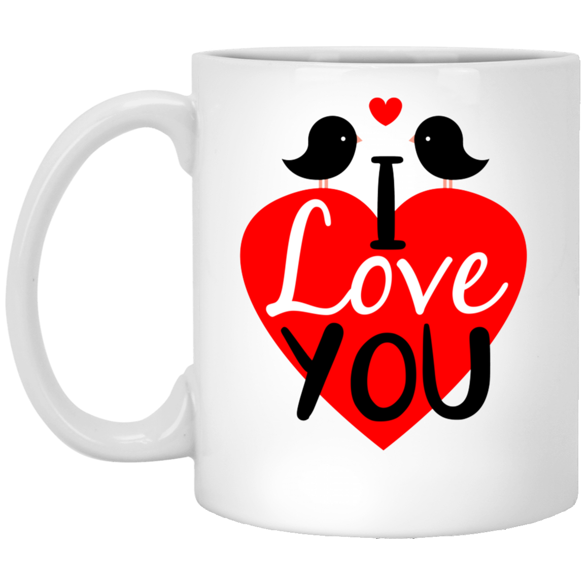 I Love You 11 oz. White Mug