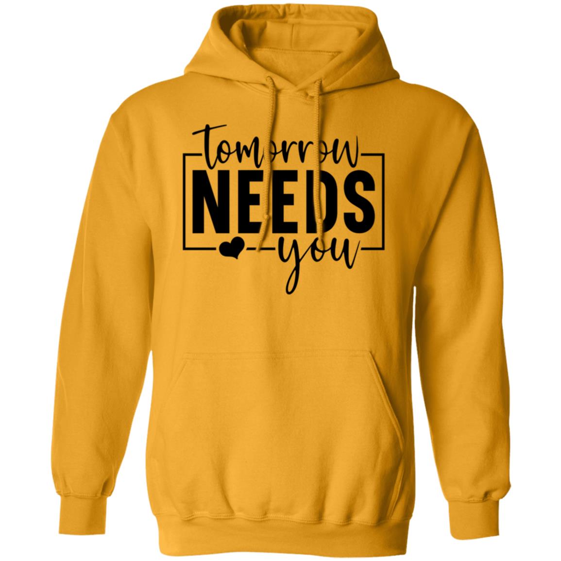 Tomorrow Needs You Pullover Hoodie