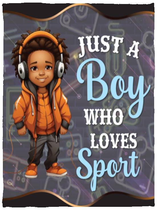 Just A Boy Who Loves Sport Blanket | Birthday Gift, Valentine's Day Gift, Christmas Gift