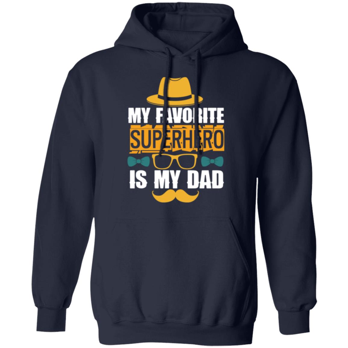 My Favorite Superhero is My Dad Pullover Hoodie