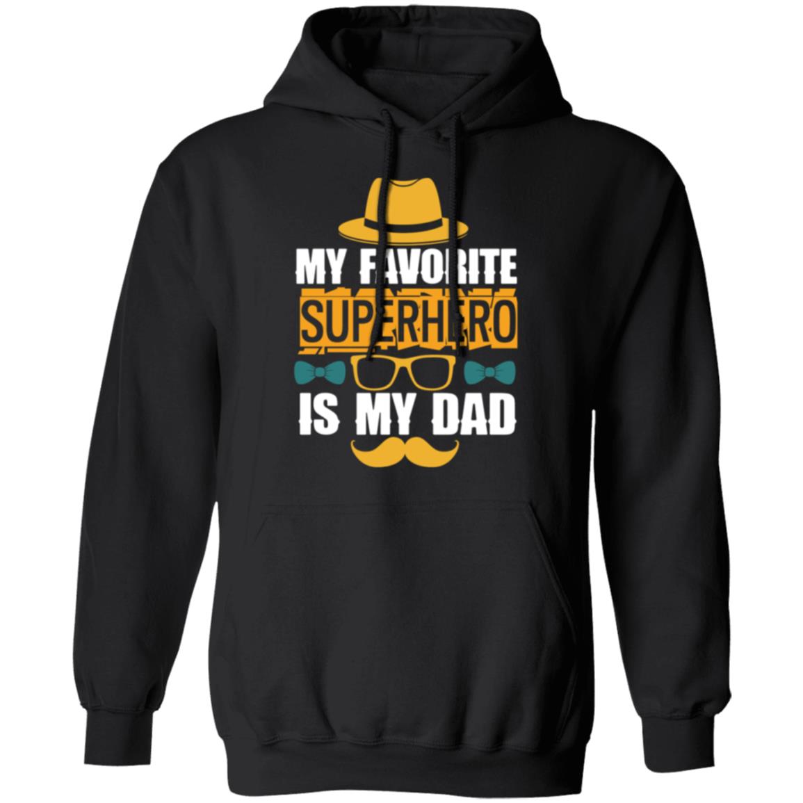My Favorite Superhero is My Dad Pullover Hoodie