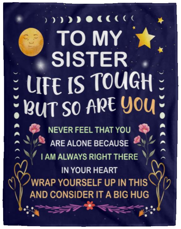 To My Sister, You Are Never Alone Blanket | Christmas Gift, Birthday Gift