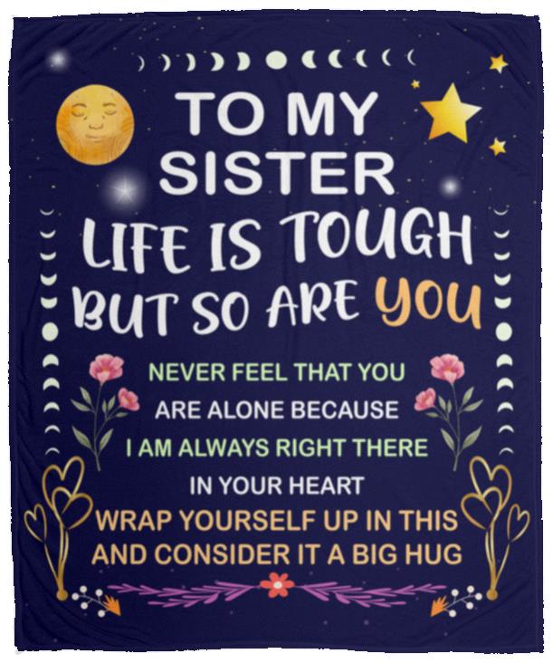 To My Sister, You Are Never Alone Blanket | Christmas Gift, Birthday Gift