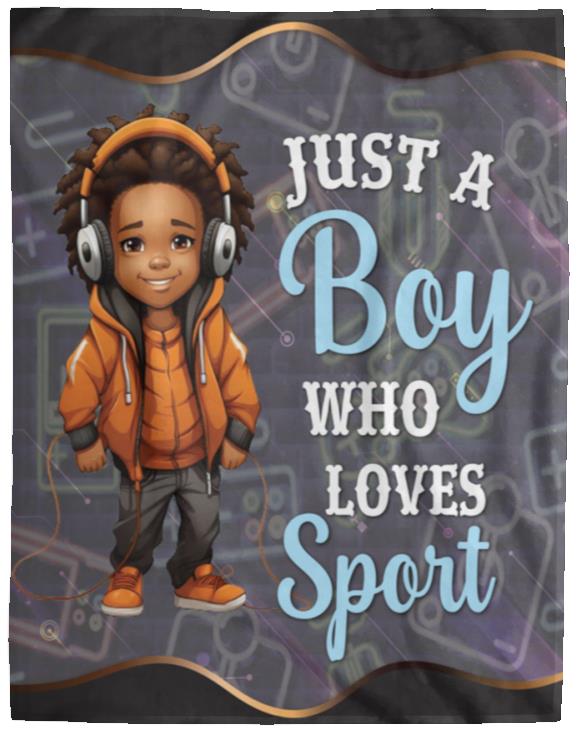 Just A Boy Who Loves Sport Blanket | Birthday Gift, Valentine's Day Gift, Christmas Gift