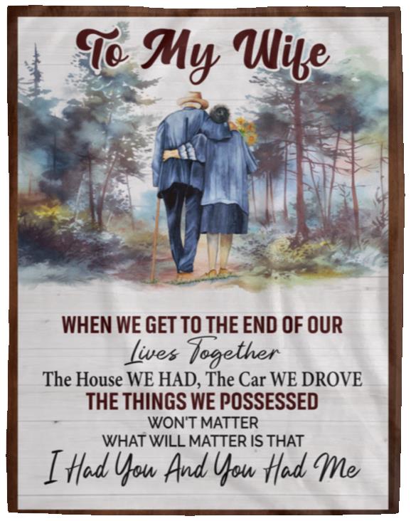 My Wife, End of Our Lives Together Blanket | Christmas Gift, Anniversary Gift