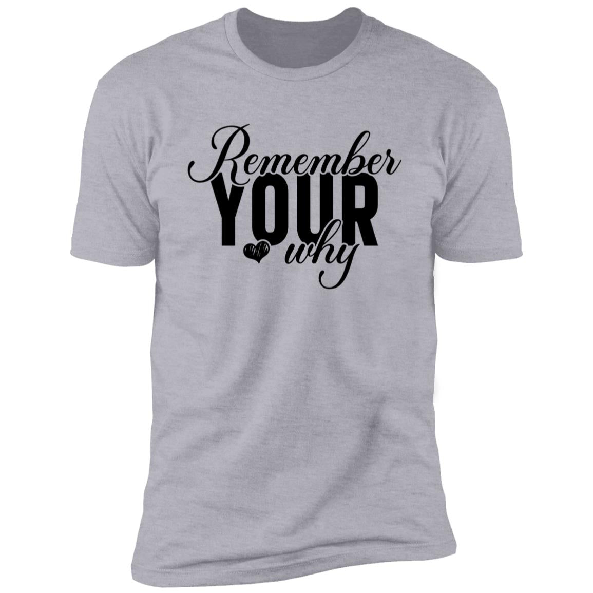 Remember Your Why 2Remember Your Why Premium Short Sleeve T-Shirt