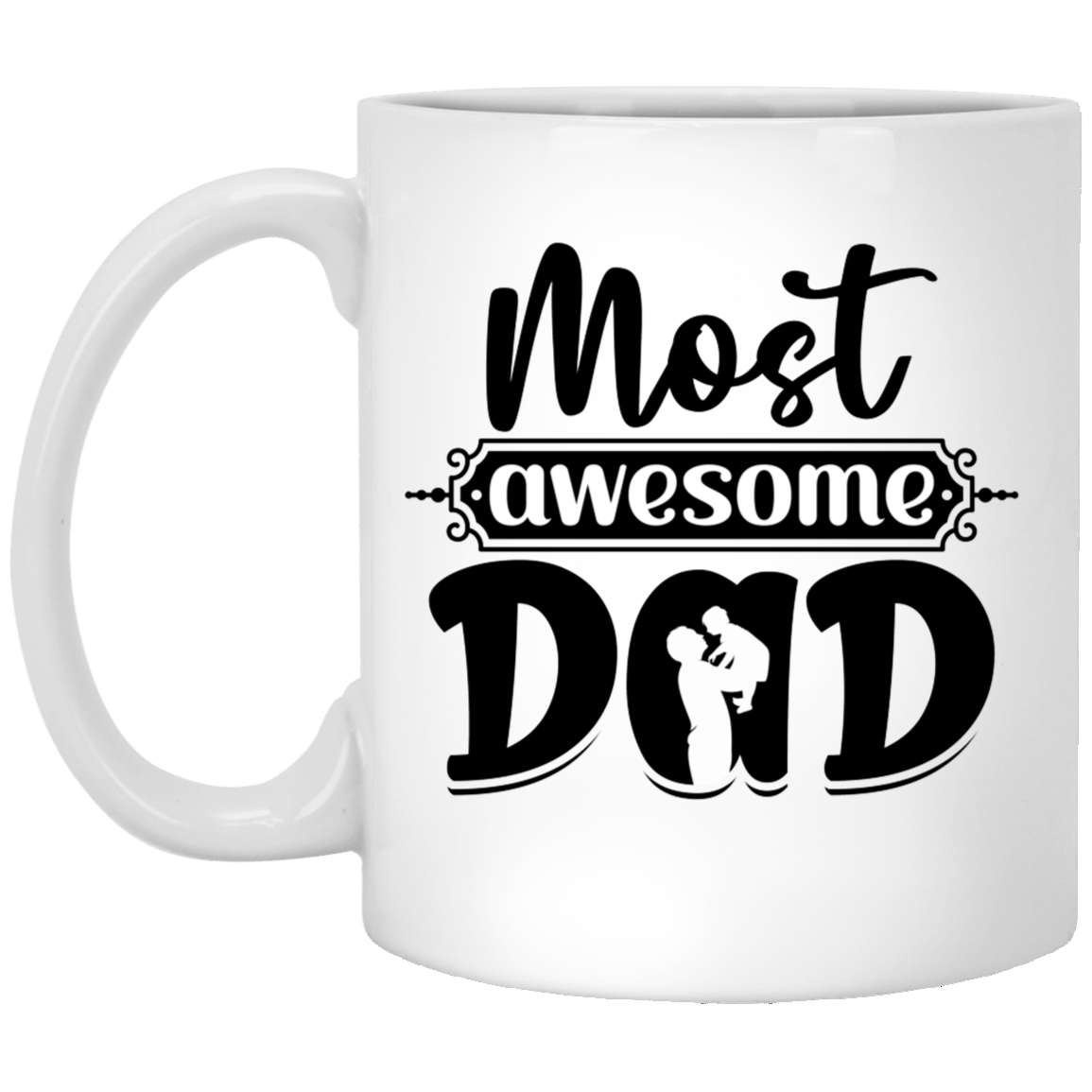 Most Awesome Dad 11 oz. White Mug