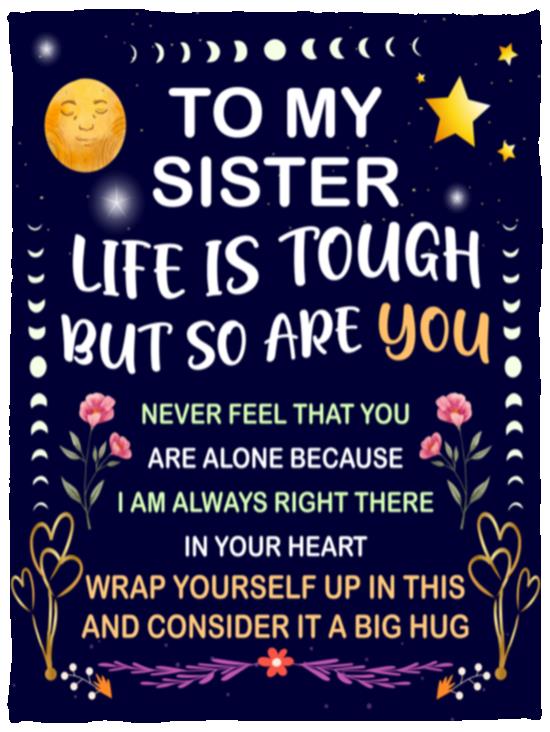 To My Sister, You Are Never Alone Blanket | Christmas Gift, Birthday Gift