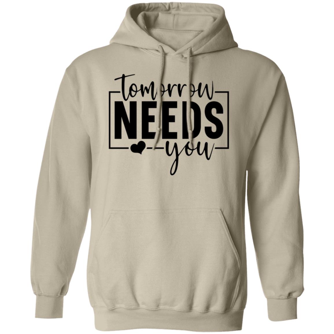 Tomorrow Needs You Pullover Hoodie