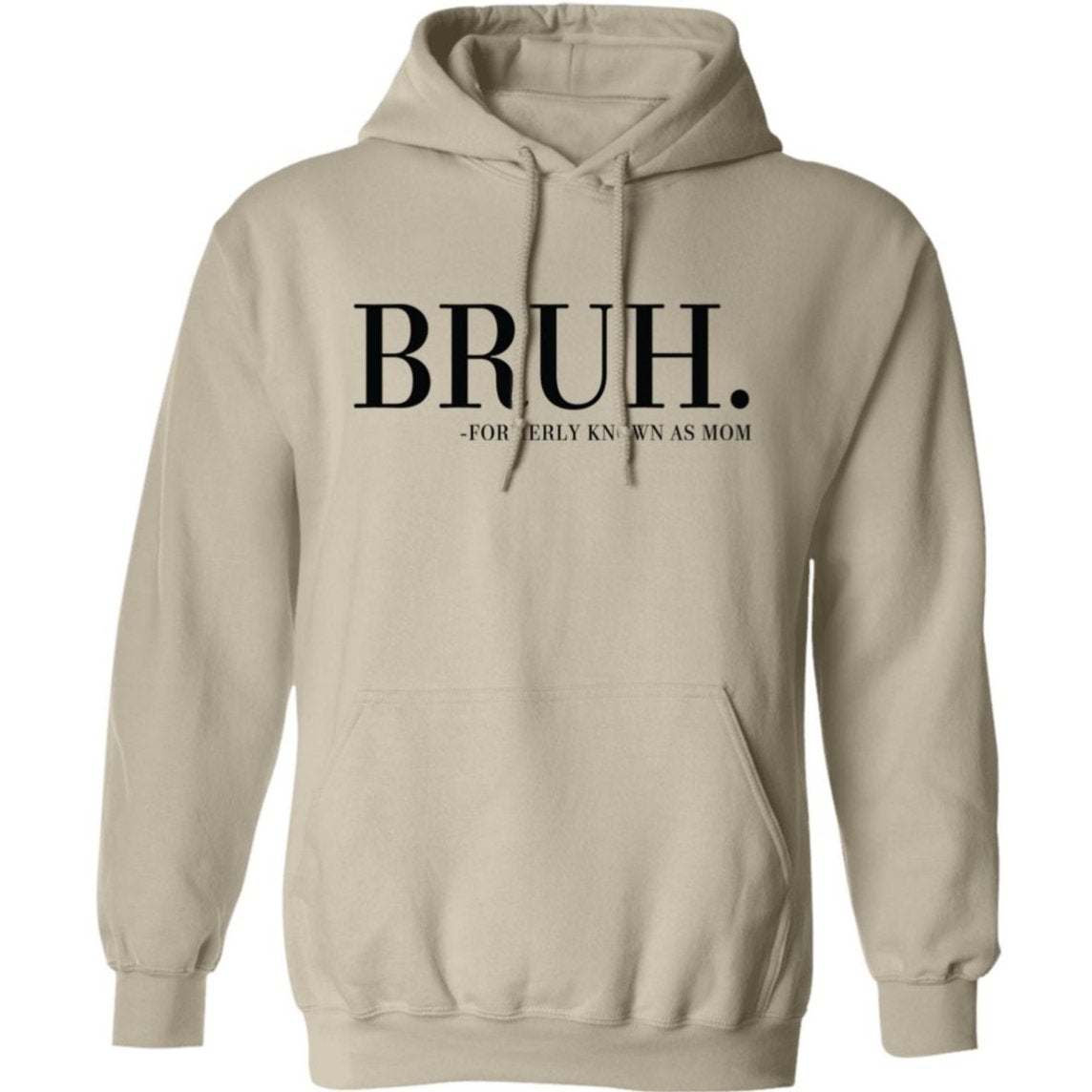 BRUH. FORMERLY KNOWN AS MOM G185 Pullover Hoodie