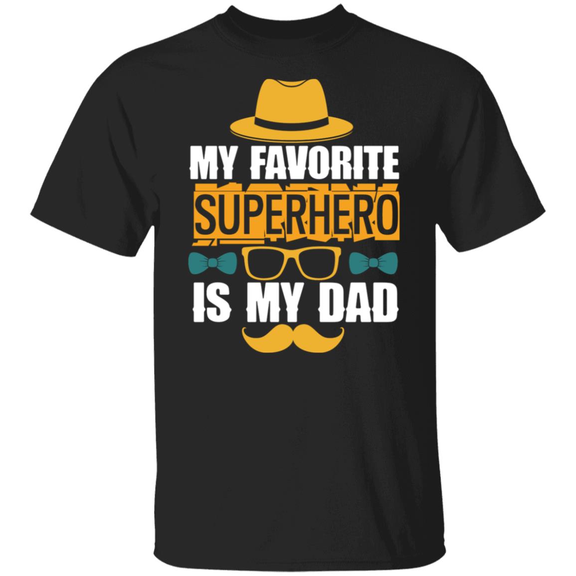 My Favorite Superhero is My Dad T-Shirt