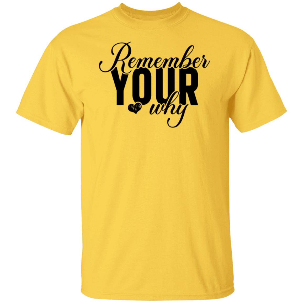 Remember Your Why T-Shirt