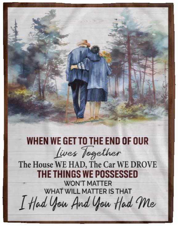 When We Get To The End Of Our Lives Blanket | Valentine's Day, Birthday, Christmas Gift