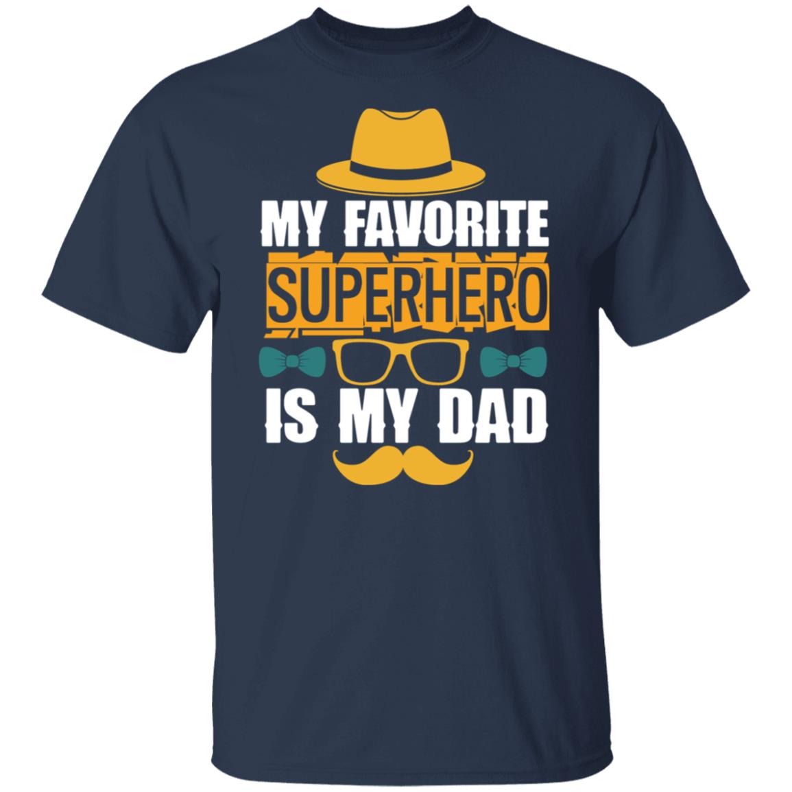 My Favorite Superhero is My Dad T-Shirt