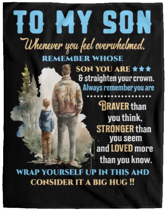 To My Son | Whenever You Feel Overwhelmed Blanket | Christmas Gift, Birthday Gift