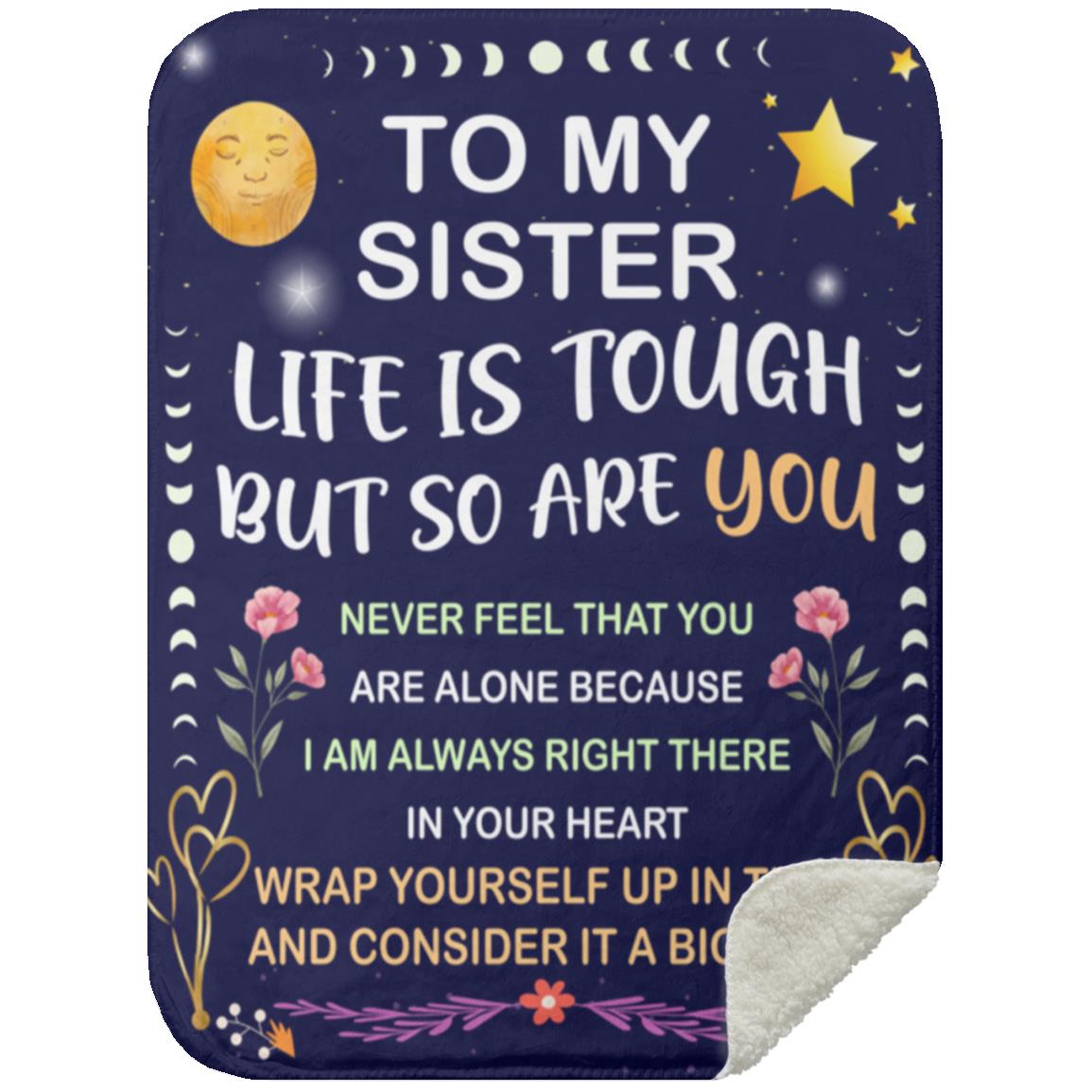 To My Sister, You Are Never Alone Blanket | Fleece and Sherpa Blanket