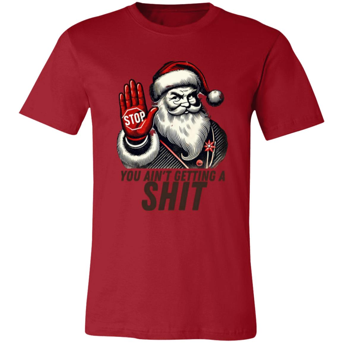 You Ain't Getting $h!t from Santa T-Shirt | Hoodie