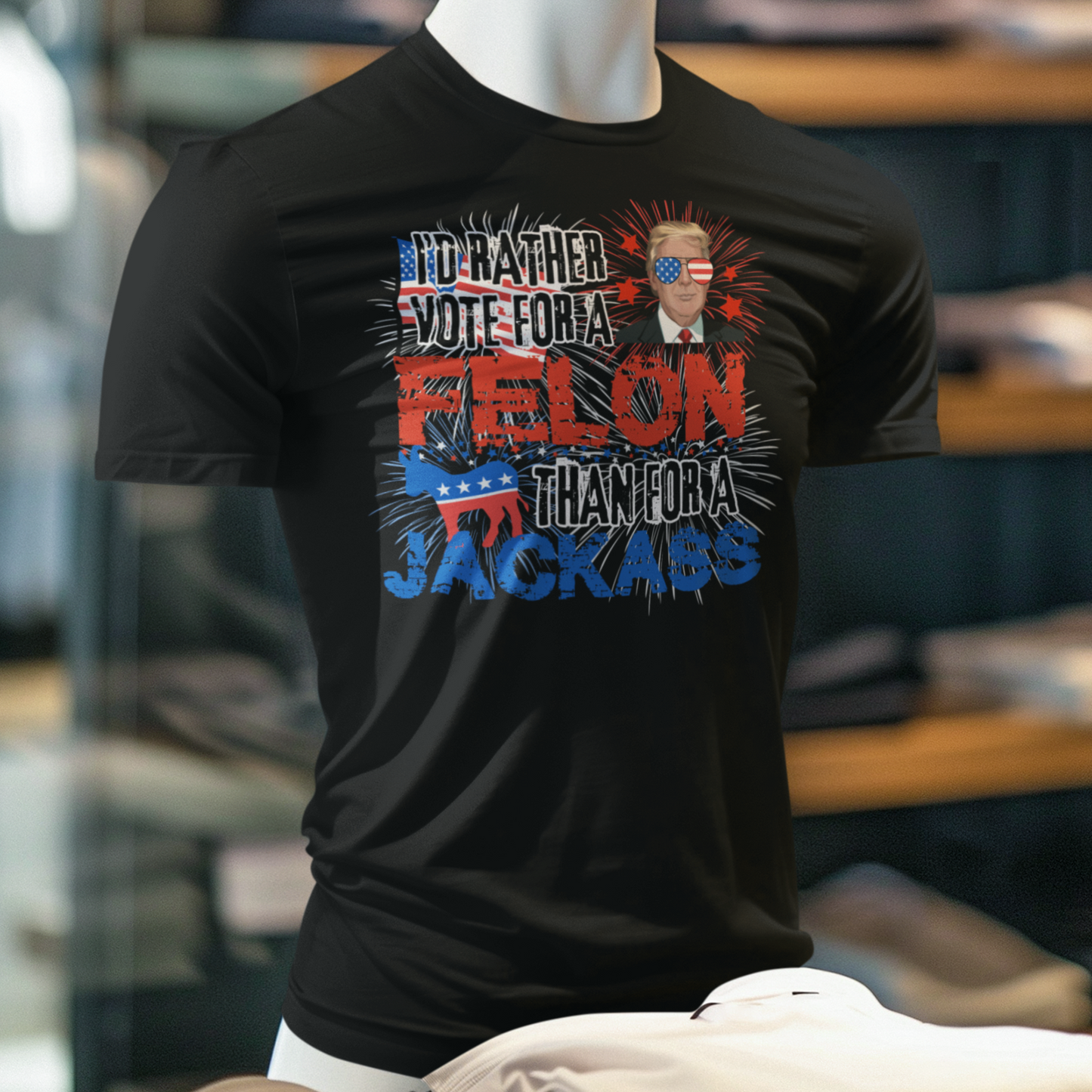 I'd Rather Vote For A Felon T-Shirt