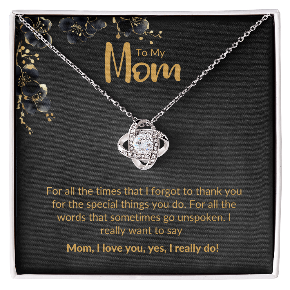 To My Mom | I Love You. Yes, I Really Do