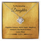 To My Amazing Daughter | Together Forever, Never Apart | Love Knot Necklace