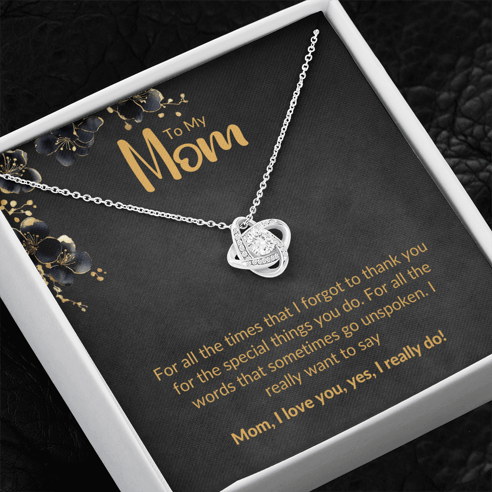 To My Mom | I Love You. Yes, I Really Do