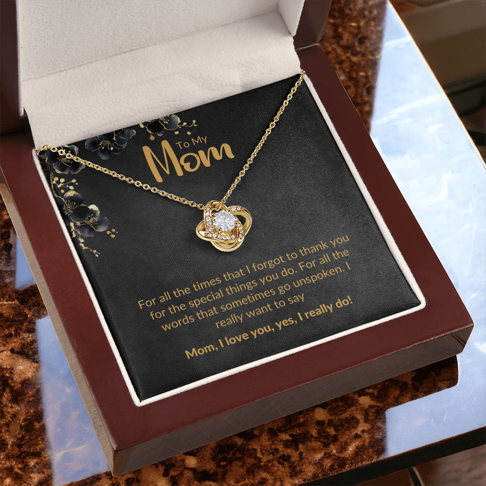 To My Mom | I Love You. Yes, I Really Do