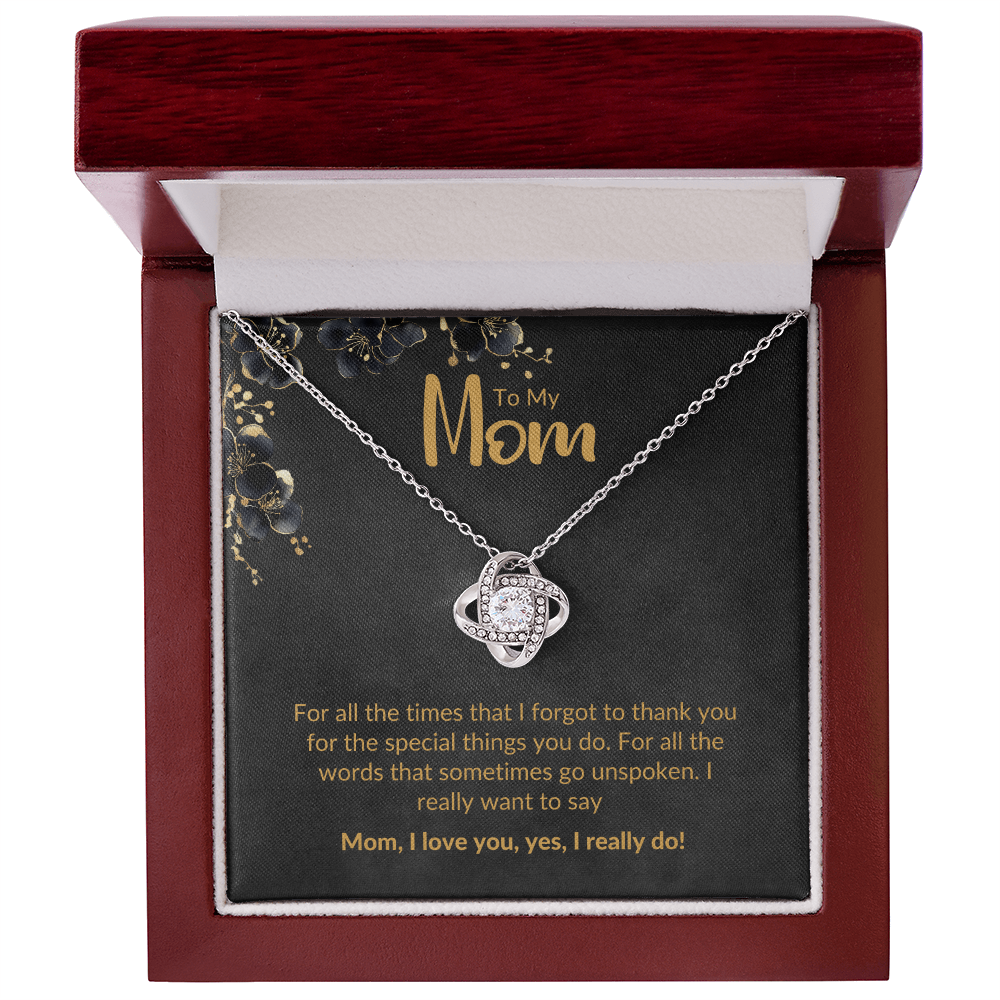To My Mom | I Love You. Yes, I Really Do