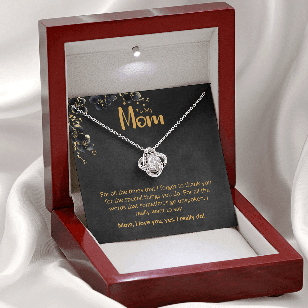 To My Mom | I Love You. Yes, I Really Do