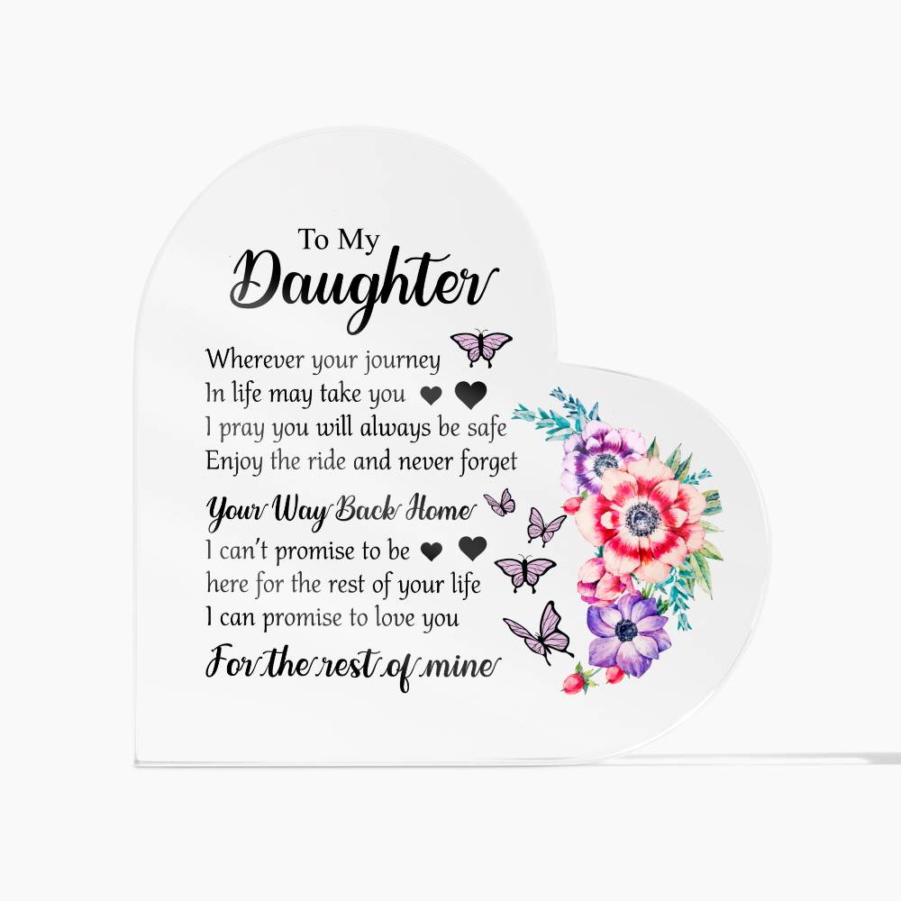 To My Daughter Heart Acrylic Plaque