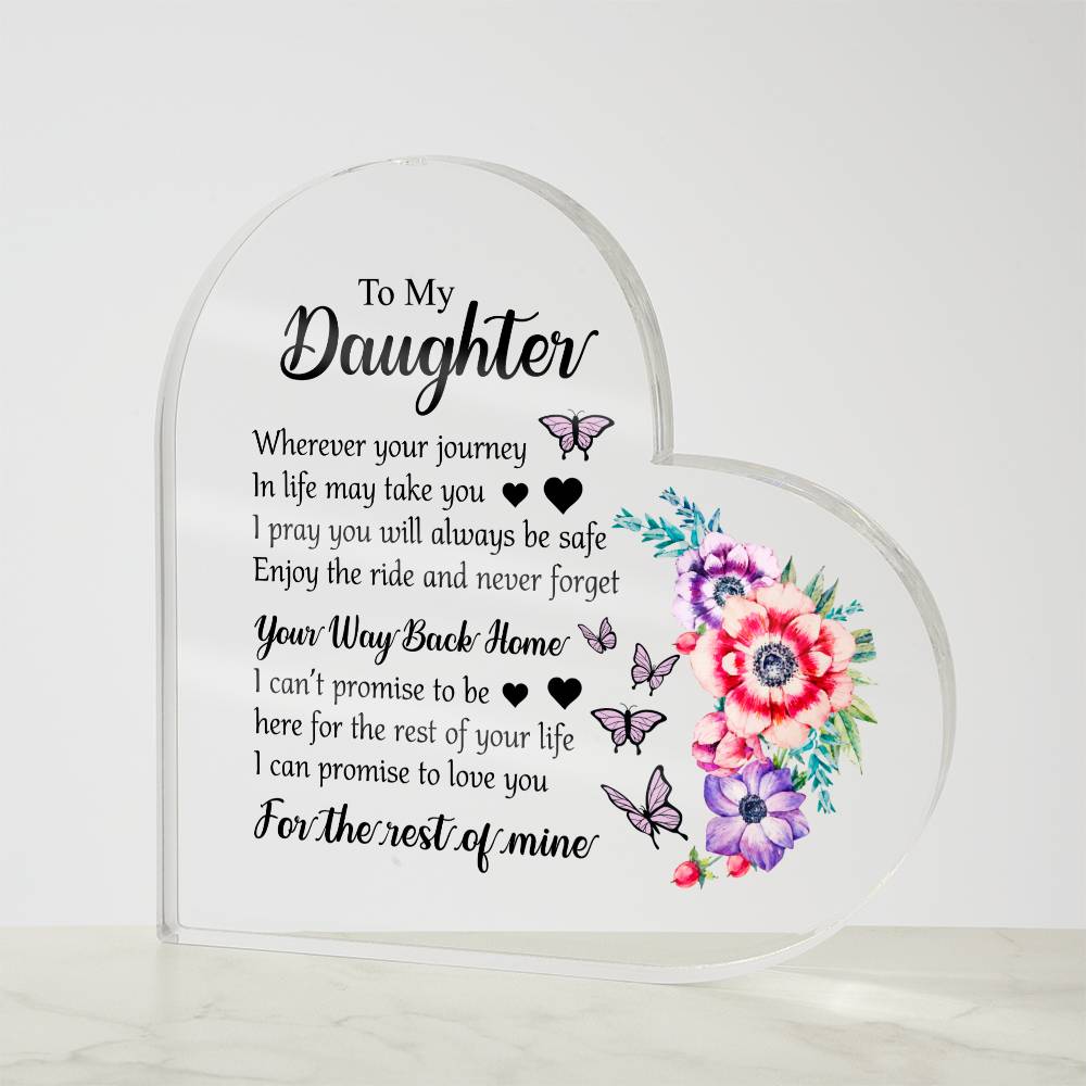 To My Daughter Heart Acrylic Plaque