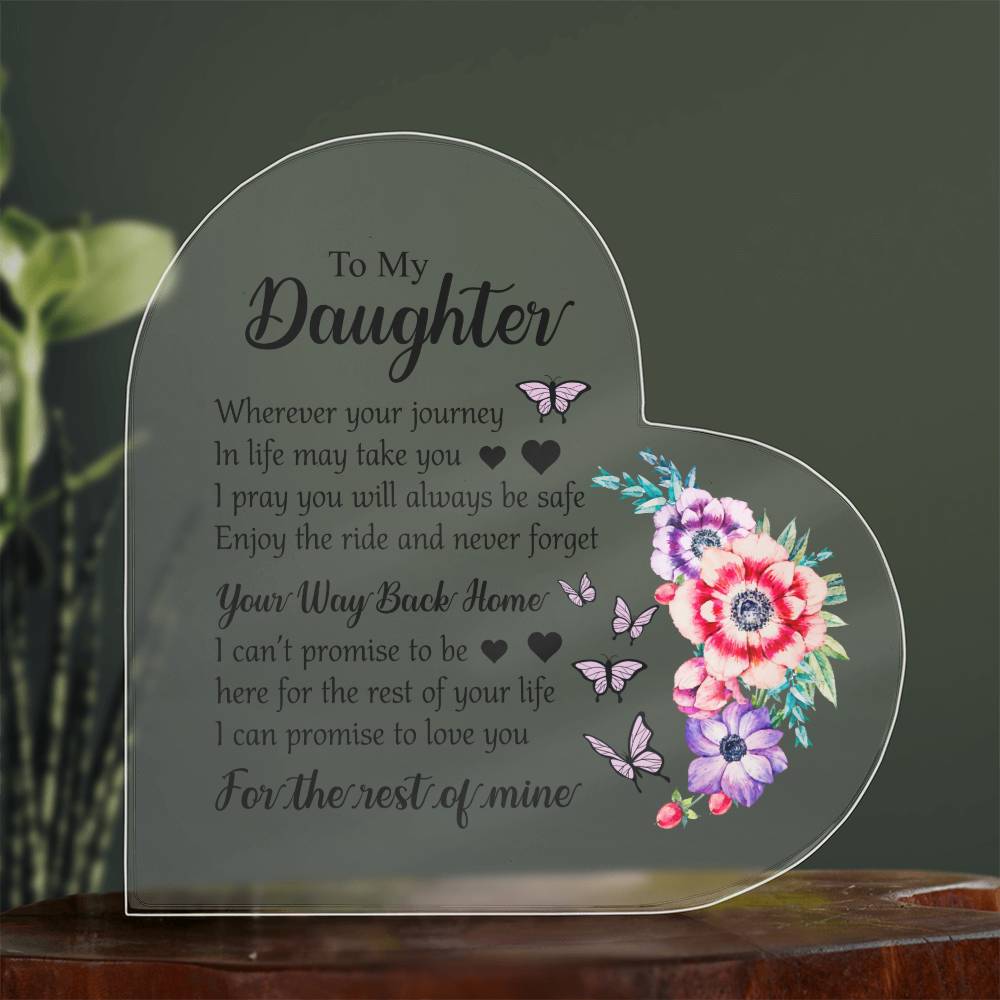 To My Daughter Heart Acrylic Plaque