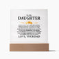 To My Daughter - Never Forget That I Love You Forever - Square Acrylic Plaque