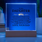 To My Daughter - Never Forget That I Love You Forever - Square Acrylic Plaque