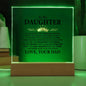 To My Daughter - Never Forget That I Love You Forever - Square Acrylic Plaque