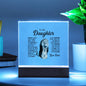 To My Daughter | Never Forget - Square Acrylic Plaque