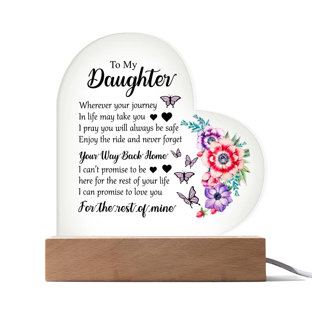 To My Daughter | Never Forget Your Way Back Home | Acrylic Heart Plaque with LED Base