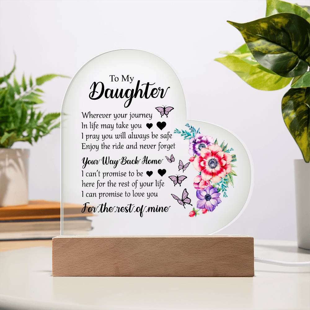 To My Daughter | Never Forget Your Way Back Home | Acrylic Heart Plaque with LED Base