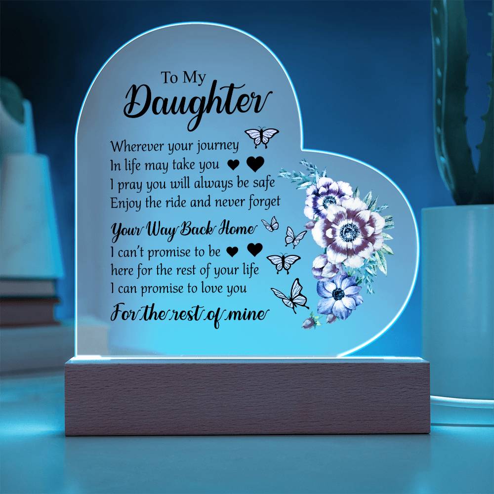To My Daughter | Never Forget Your Way Back Home | Acrylic Heart Plaque with LED Base