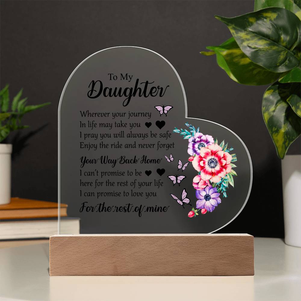 To My Daughter | Never Forget Your Way Back Home | Acrylic Heart Plaque with LED Base