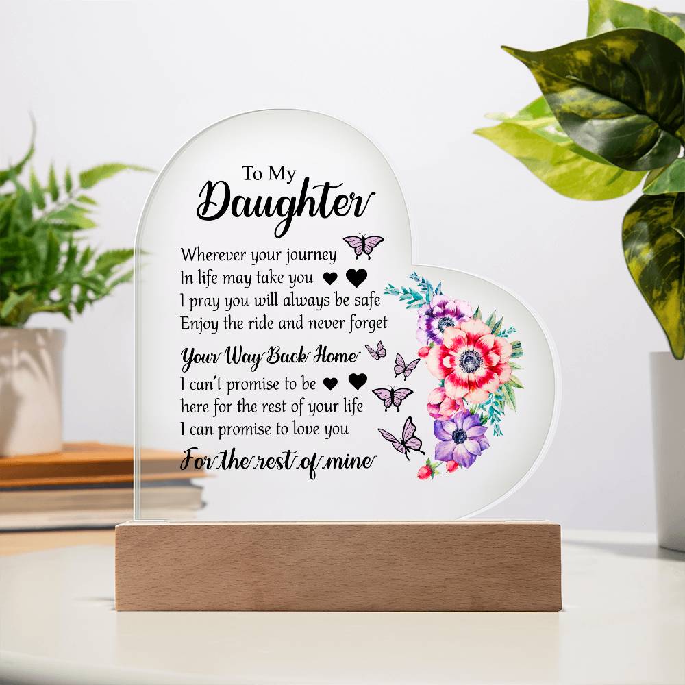 To My Daughter | Never Forget Your Way Back Home | Acrylic Heart Plaque with LED Base