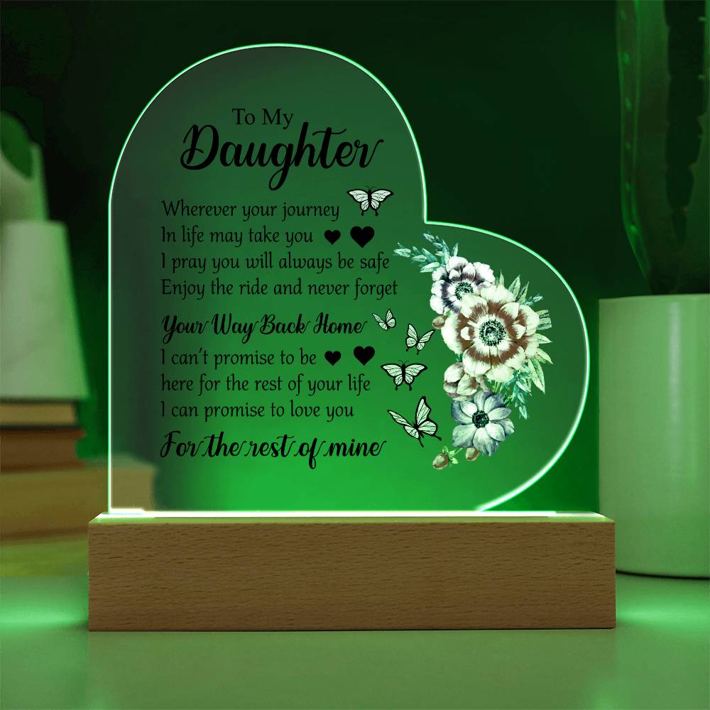 To My Daughter | Never Forget Your Way Back Home | Acrylic Heart Plaque with LED Base