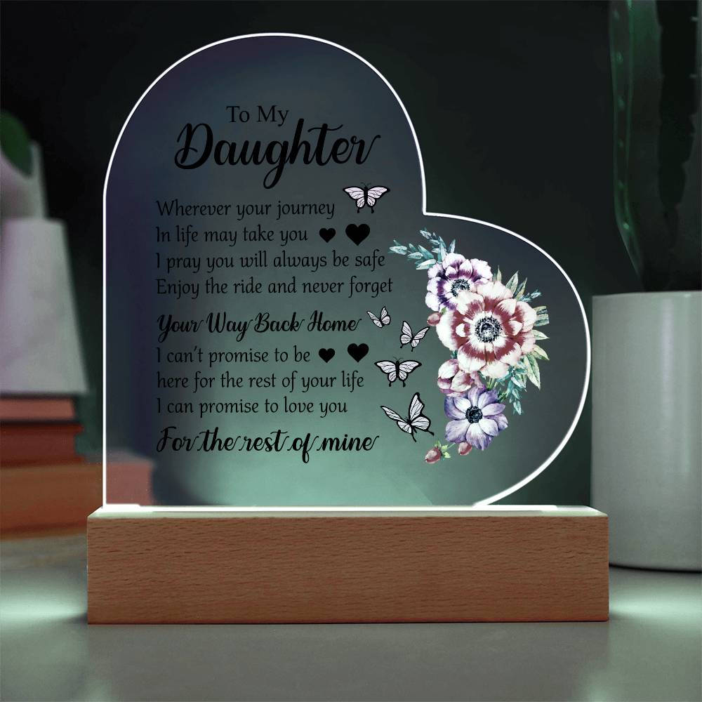 To My Daughter | Never Forget Your Way Back Home | Acrylic Heart Plaque with LED Base